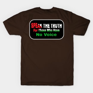 Speak The Truth For Those Who Have No Voice - Palestine - Back T-Shirt